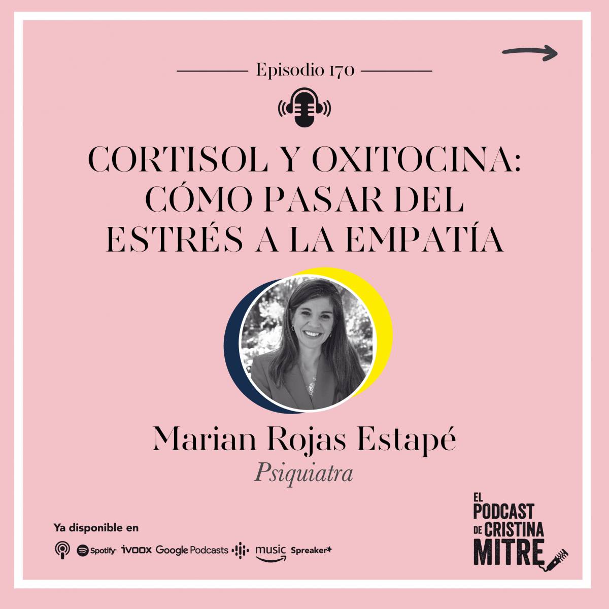 Episodio 170: Cortisol y oxitocina: cómo pasar del estrés a la empatía, con Marian  Rojas Estapé - Cristina Mitre