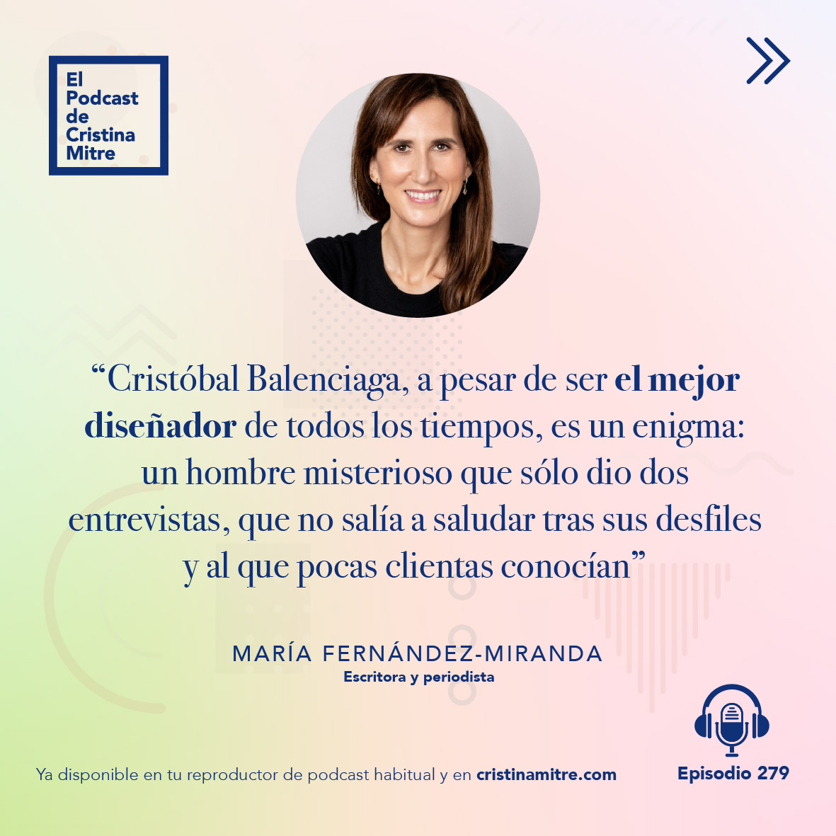 El Podcast de Cristina Mitre Maria Fernadez Miranda Balenciaga