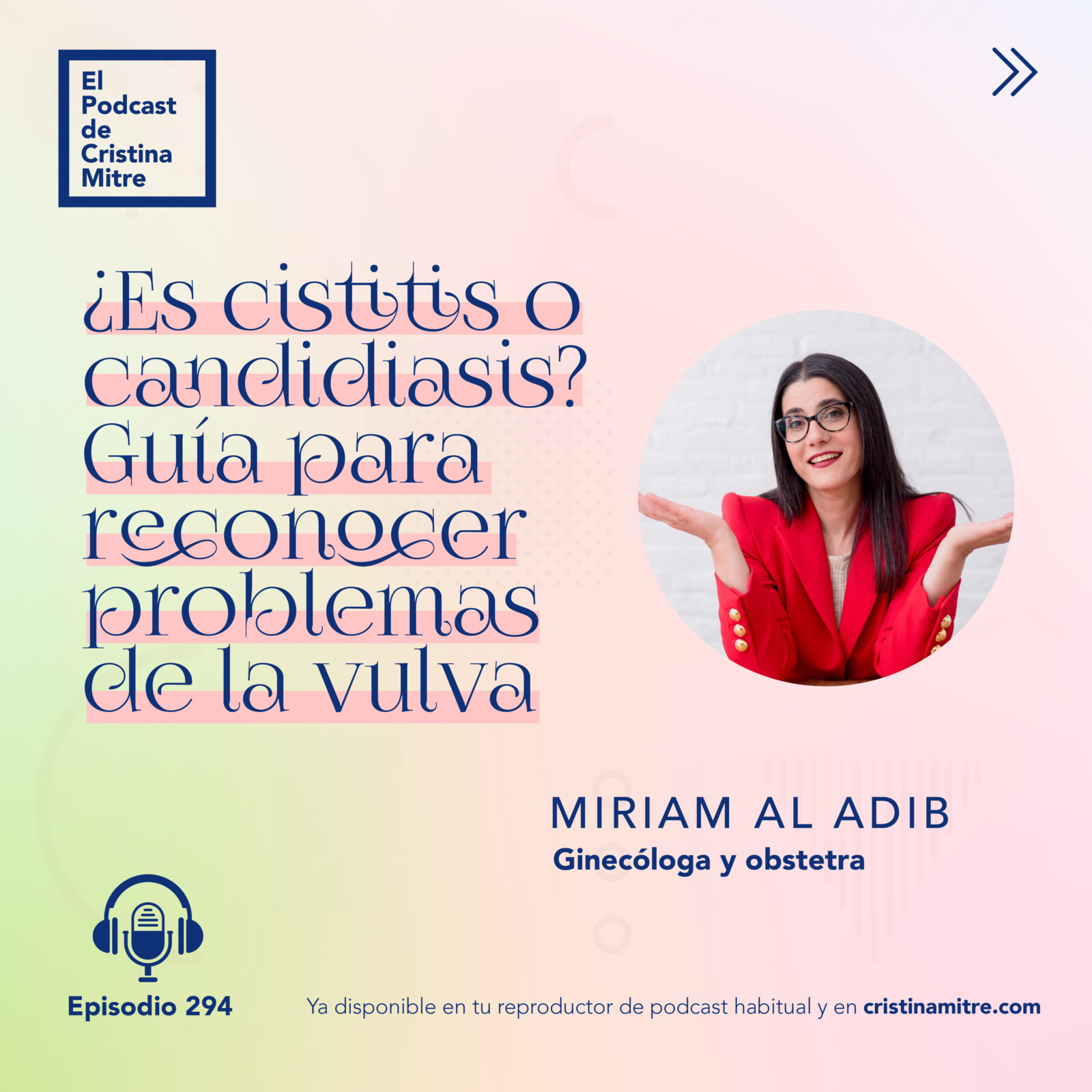 el podcast de Cristina Mitre Miriam Al Adib vulva